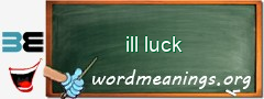 WordMeaning blackboard for ill luck